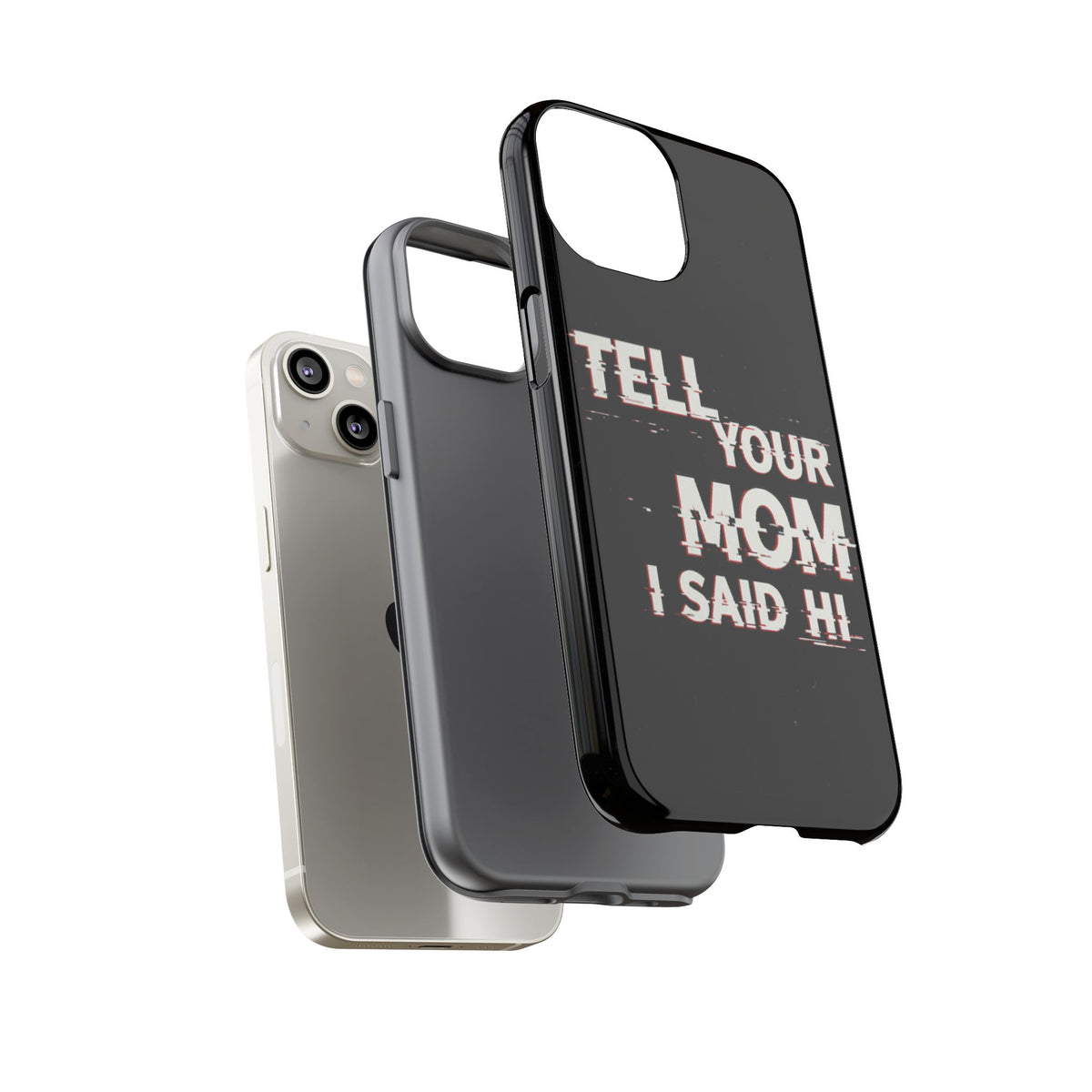 Tell Your Mom I Said Hi Tough Phone Case - Studio 653