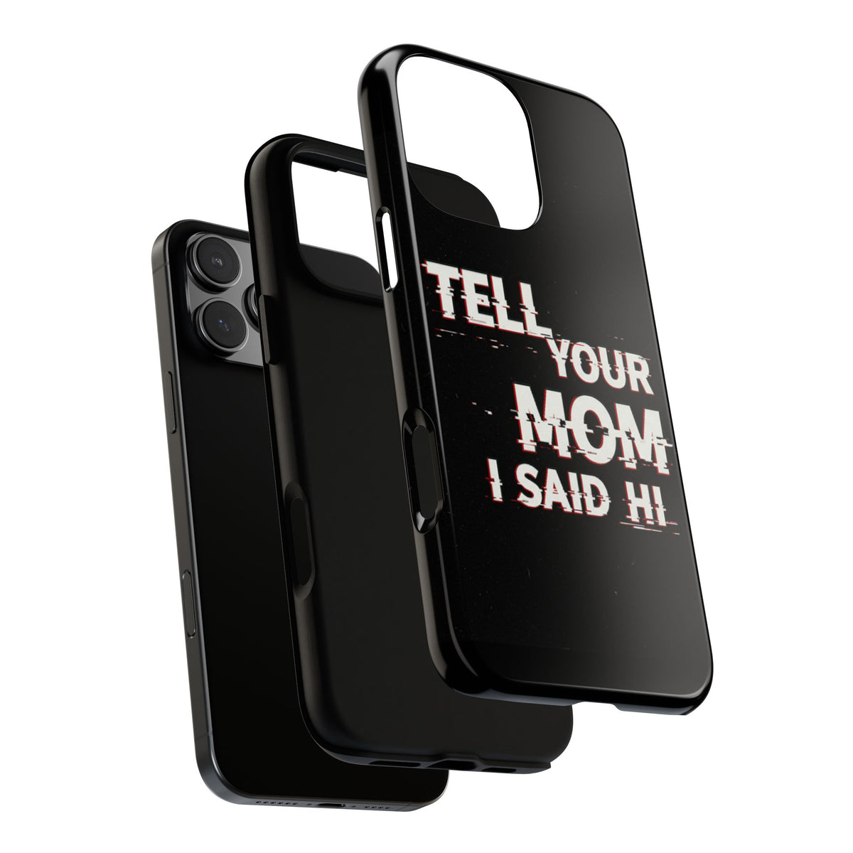 Tell Your Mom I Said Hi Tough Phone Case - Studio 653
