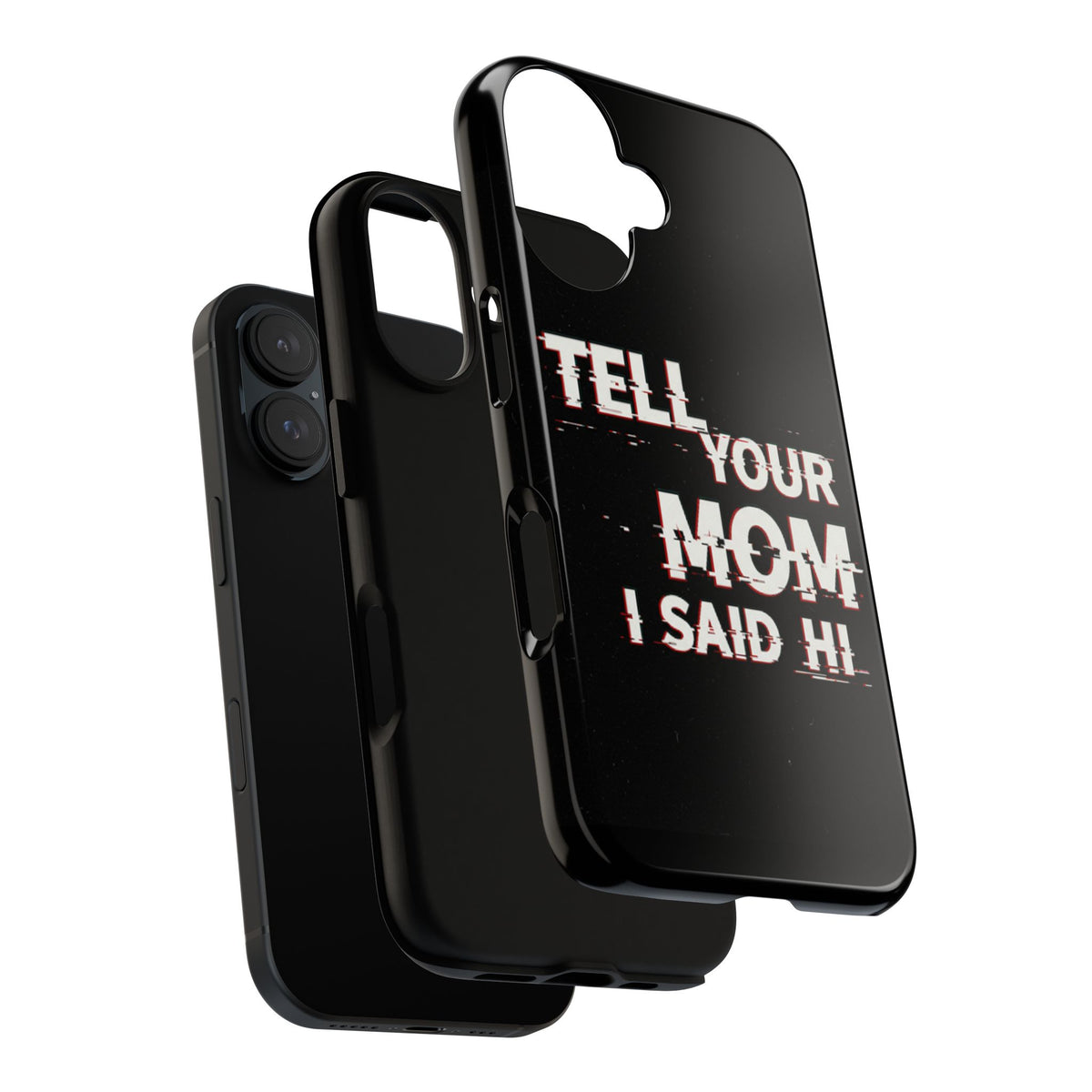 Tell Your Mom I Said Hi Tough Phone Case - Studio 653