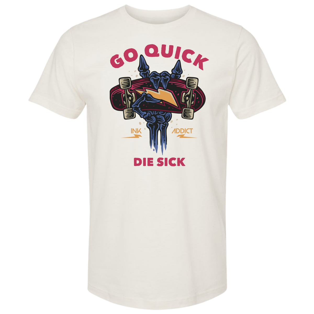 Go Quick Die Sick Unisex Tee